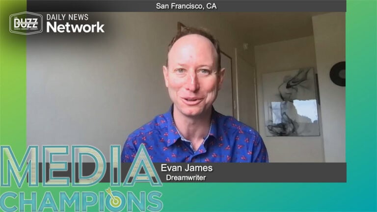 Media Champions with Evan James of Dreamwriter