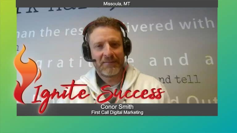 Ignite Success with Conor Smith of First Call Digital Marketing
