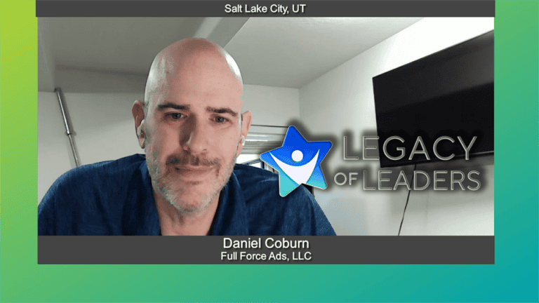 Legacy of Leaders with Daniel Coburn of Full Force Ads