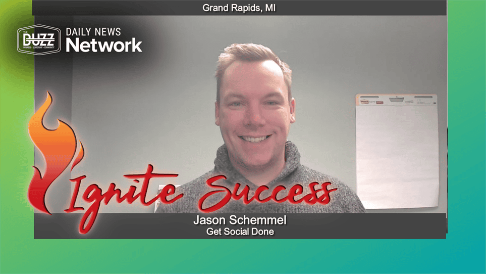 Ignite Success with Jason Schemmel of Get Social Done - Daily News Network