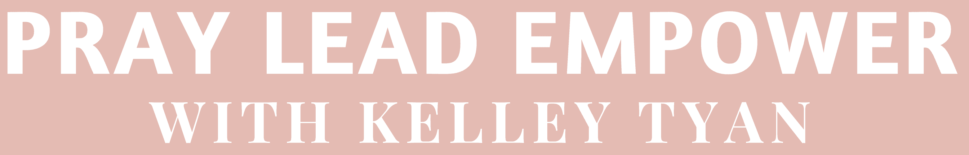 Pray Lead Empower