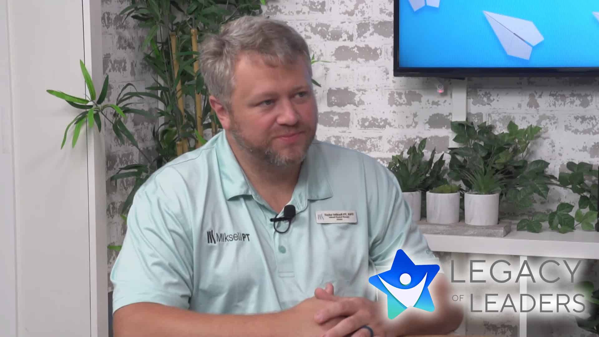 Legacy of Leaders with Taylor Miksell of Miksell Physical Therapy