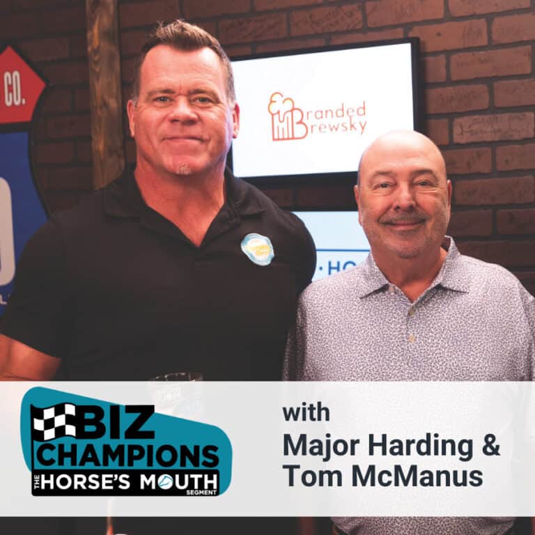 “The Horse’s Mouth: Biz Champions” with Major Harding