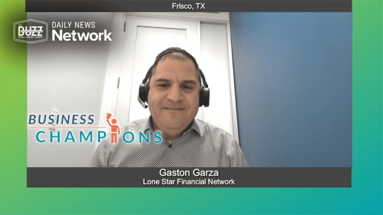 Business Champions with Gaston Garza of Lone Star Financial Network