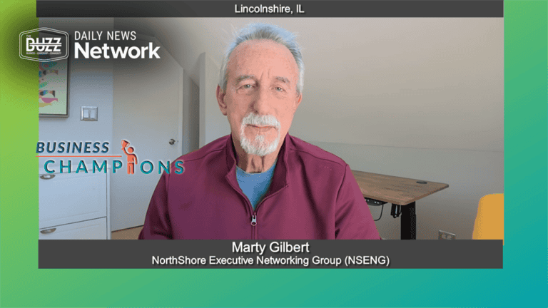 Business Champions with Marty Gilbert of NorthShore Executive Networking Group (NSENG)