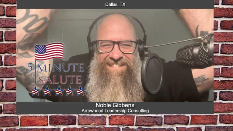 MAVD: 5 Minute Salute with Noble Gibbens of Arrowhead Leadership Consulting