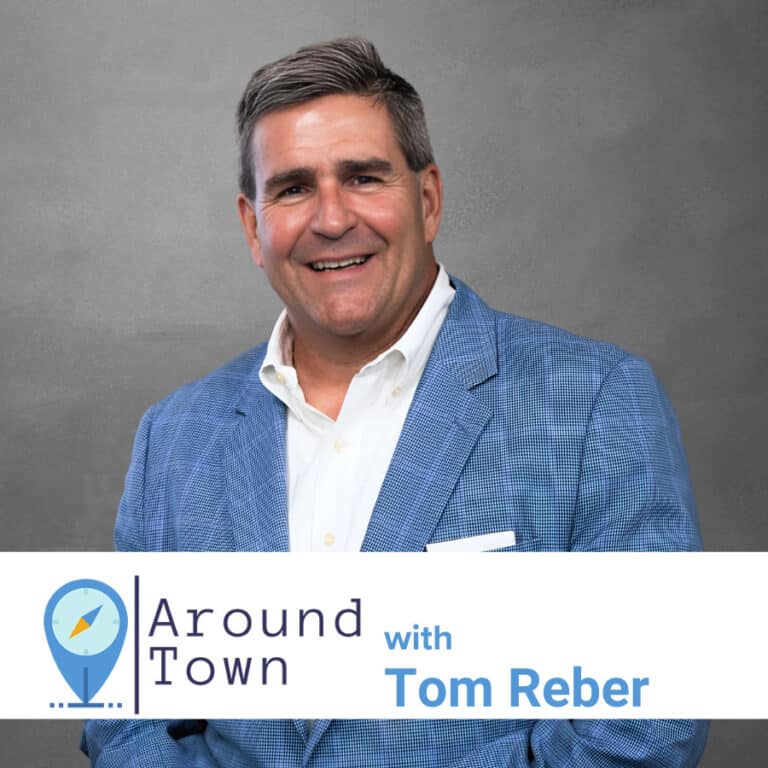 Around Town with Tom Reber